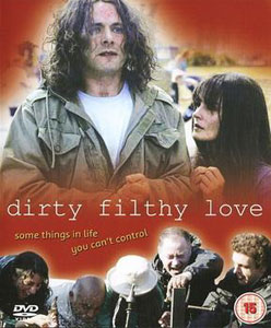 Dirty Filthy Love